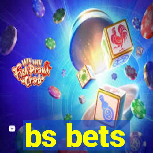 bs bets